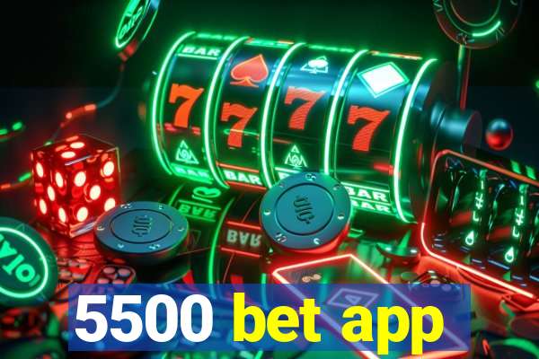 5500 bet app